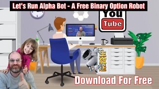 Let's Run Alpha Bot a Binary Options Robot