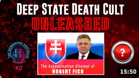 Deep State Death Cult Unleashed: The Assassination Attempt of Robert Fico
