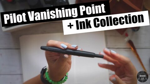 Pilot Vanishing Point Pen Review + My Ink Collection 2021