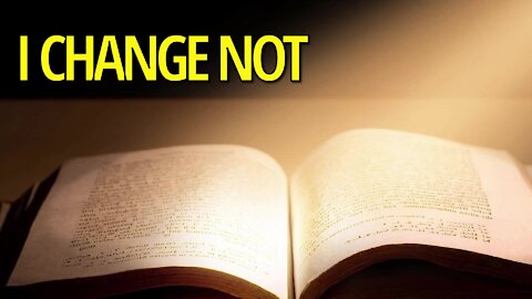 I Change Not