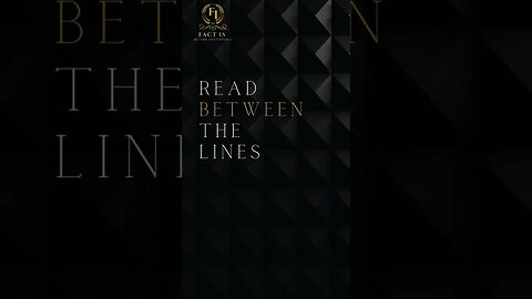 READ BETWEEN THE LINES *(ALWAYS)*