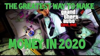 THE GREATEST WAY TO MAKE MONEY IN GTA ONLINE 2021