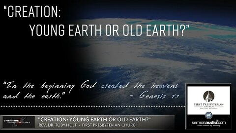 Creation: Young Earth Vs. Old Earth