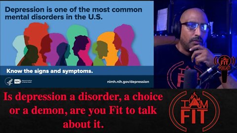 IAMFITPodcast #015: Is depression a disorder, a choice or a demon, are you Fit to talk about it.