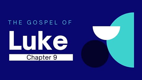 Wednesday Bible Study | Luke Chapter 9