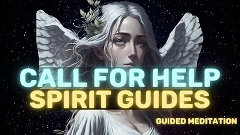 GET HELP! Call Spirit Guides Now! 10 Minute Guided Meditation