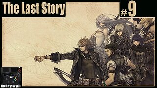 The Last Story Playthrough | Part 9