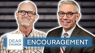 “Words of Encouragement” | Dear Church Ep. #264