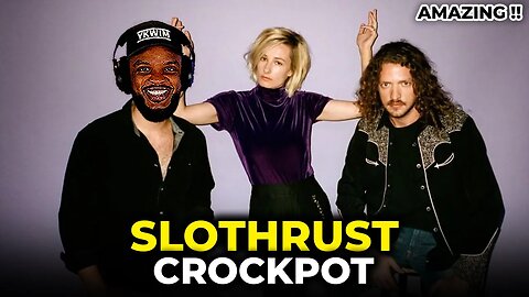 🎵 Slothrust - Crockpot REACTION