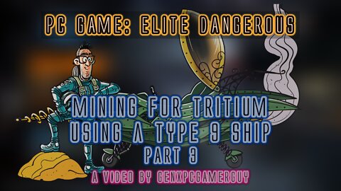 Elite Dangerous - Mining for Tritium using a Type 9 Ship - Part 3/3