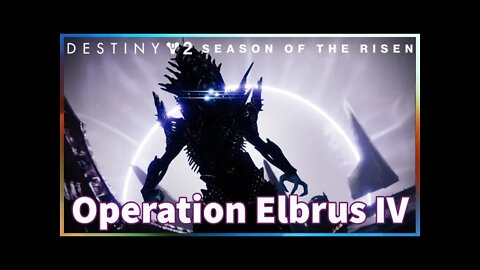 Operation Elbrus IV | Season of the Risen | Destiny 2