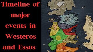 COMPLETE TIMELINE of major events in Westeros and Essos - Game of Thrones history - PART 1