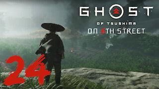 Ghost of Tsushima on 6th Street Part 24