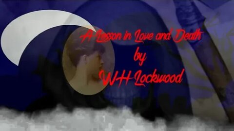 A Lesson in Love and Death by WH Lockwood