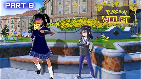 [Pokémon Violet - Part 8] Skipping School Just Ain't Cool
