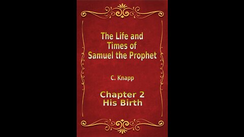 Life and Times of Samuel the Prophet, Chapter 2, His Birth