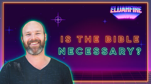 ElijahFire: Ep. 119 – CARSTON WOODHOUSE "IS THE BIBLE NECESSARY?"