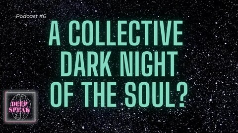 A Collective DARK NIGHT of the Soul?