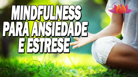 Mindfulness para Ansiedade e estresse do dia-a-dia