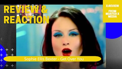 Review and Reaction: Sophie Ellis-Bextor - Get Over You