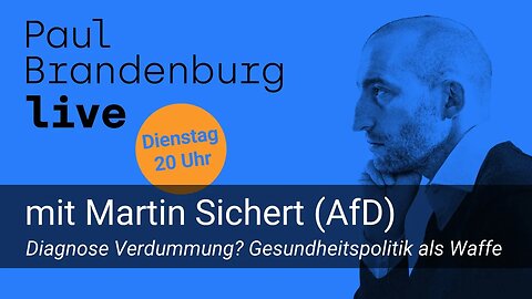 LIVE-Diskussion mit Martin Sichert (AfD): Diagnose Verdummung? Gesundheitspolitik als Waffe