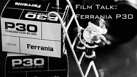 Film Talk: Ferrania P30
