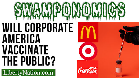 Will Corporate America Vaccinate the Public? – Swamponomics