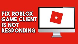 How To Fix Roblox Game Client Is Not Responding (Step By Step)