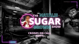 Crones on Call | The Sugar Show with Natalie Brown | Talkin Fight