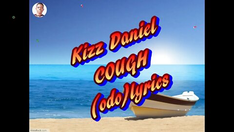 Cough (odo) kizz daniel (video lyrics)