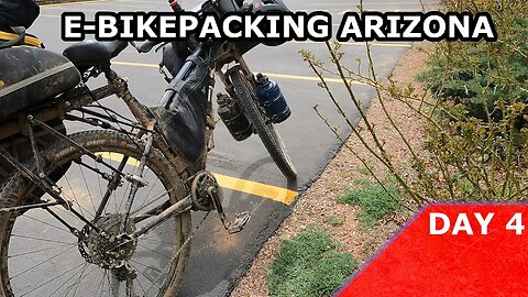 E-Bikepacking Arizona Day 4 (Uncensored)