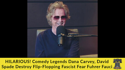 HILARIOUS! Comedy Legends Dana Carvey, David Spade Destroy Flip-Flopping Fascist Fear Fuhrer Fauci