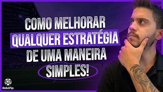 Como melhorar QUALQUER ESTRATÉGIA com esse macete simples (você está deixando dinheiro na mesa!)