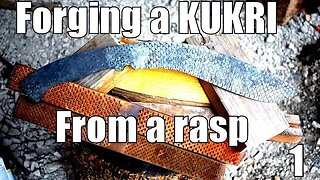 Forging a KUKRI from an old rasp: part 1