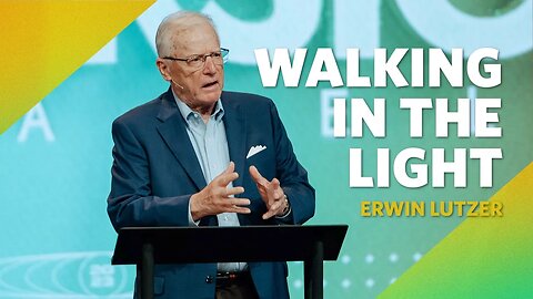 Walking in the Light | I John 1 | Erwin Lutzer