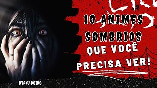 10 animes sombrios, que você precisa ver!