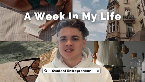 A WEEK IN THE LIFE as a STUDENT Entrepreneur 2023 | Oliver Phillips