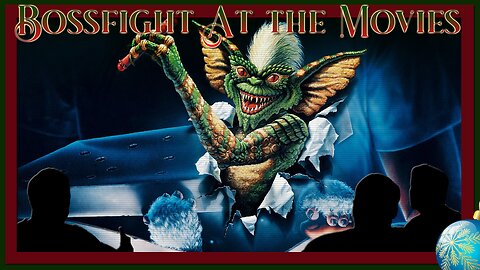 Bossfight At the Movies - Gremlins