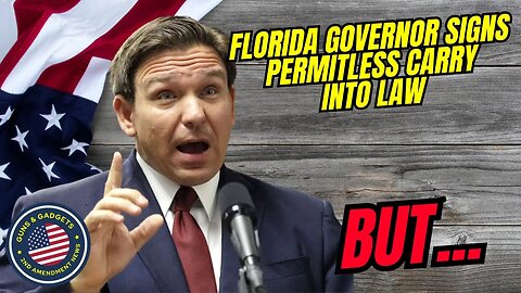 Florida Governor Signs Permitless Carry Into Law!