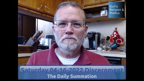 20220416 Discernment - The Daily Summation