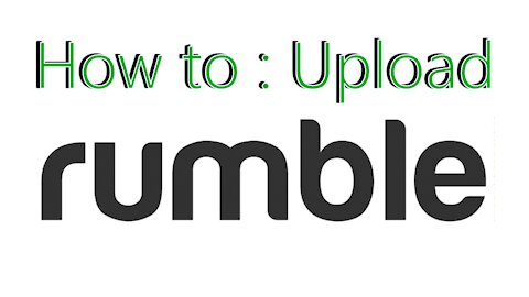 How to Upload on Rumble