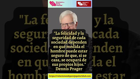 8. La felicidad y la seguridad de cada sociedad dependen #dennisprager #amor