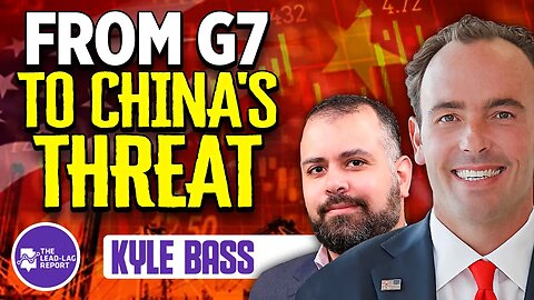 Exploring China's Impact on the Global Economy: Expert Insights from Kyle Bass & Michael Gayed