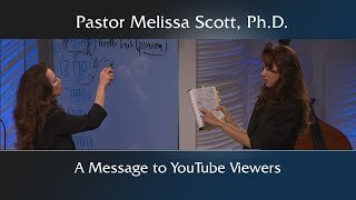 A Message to YouTube Viewers, from Pastor Melissa Scott, Ph.D.