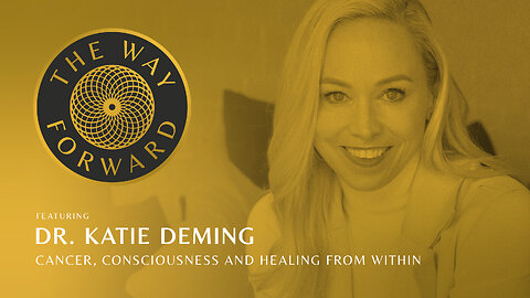 E113: Cancer, Consciousness and Healing From Within featuring Katie Deming