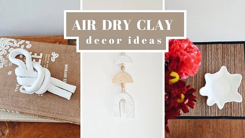 DIY AIR DRY CLAY IDEAS - aesthetic clay home decorations