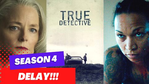 True Detective Season 4 Release Date Delayed