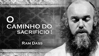 RAM DASS - O CAMINHO DO SACRIFÍCIO, RAM DASS
