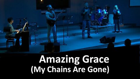 Amazing Grace (My Chains Are Gone)