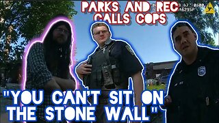 "YOU CAN'T SIT ON THE STONE WALL" WE ARE CALLING THE COPS